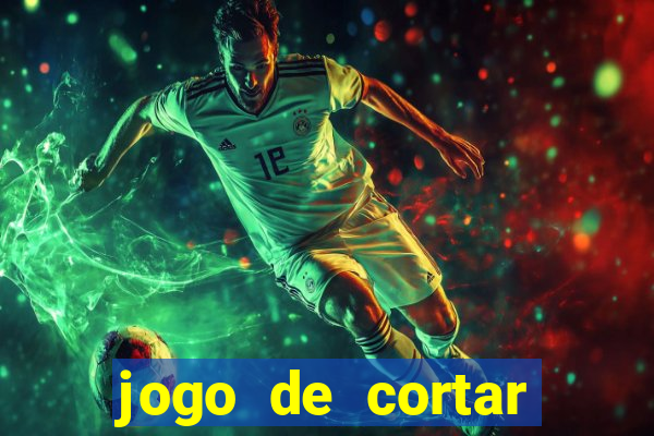 jogo de cortar frutinha para ganhar dinheiro